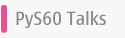 PyS60 Talks